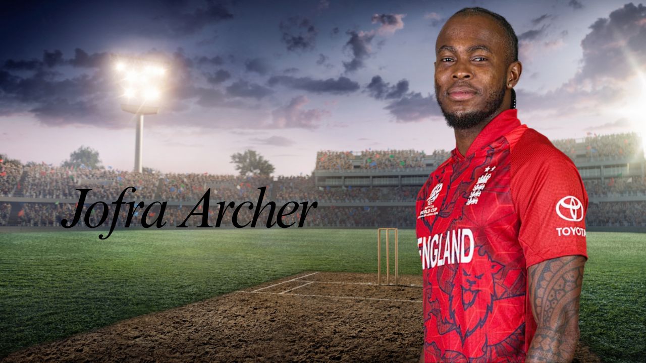 Jofra Archer: Biography, Career, Family, Records & More